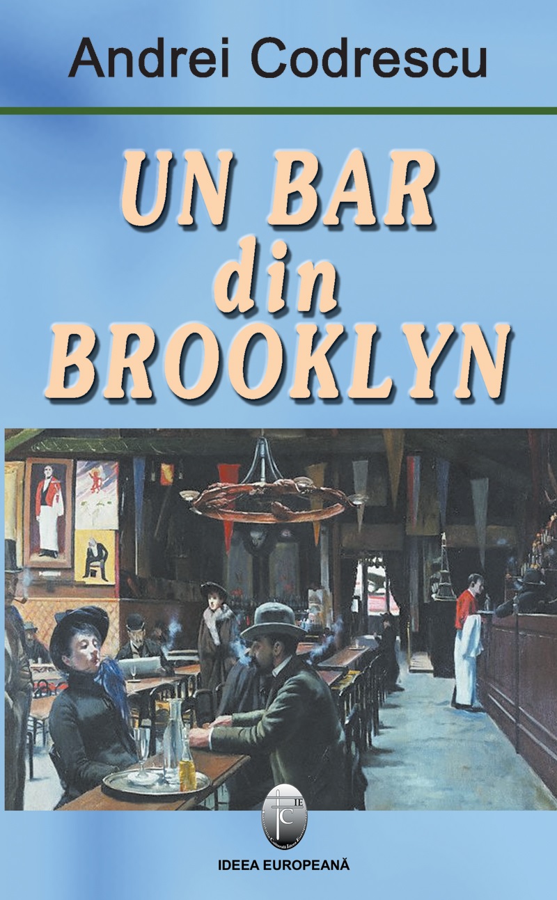 Carte Un bar din Brooklyn autor Andrei Codrescu editura Ideea Europeana