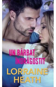 Carte Un barbat indragostit - Lorraine Heath editura Lorraine Heath
