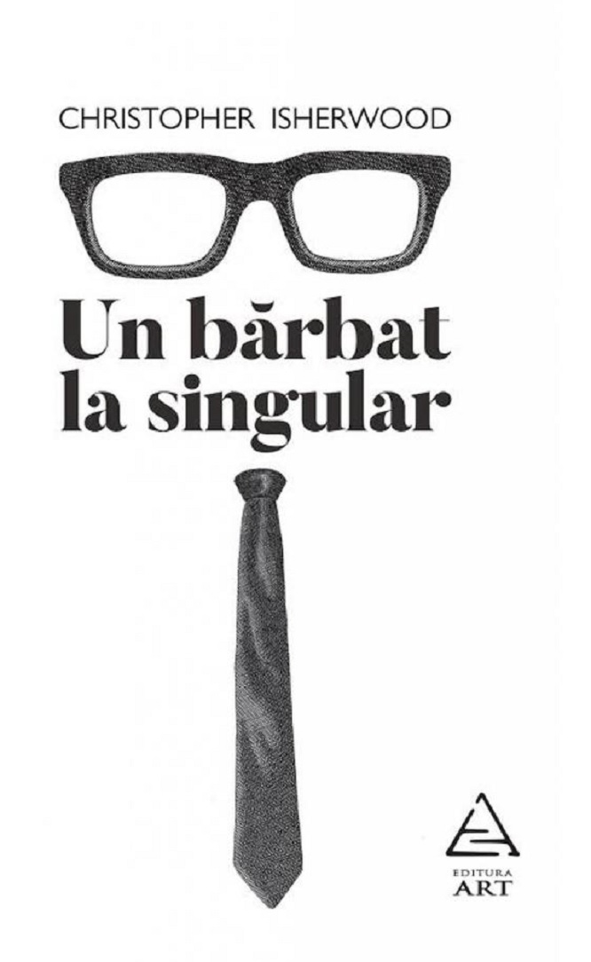 Carte Un barbat la singular autor Christopher Isherwood editura Art