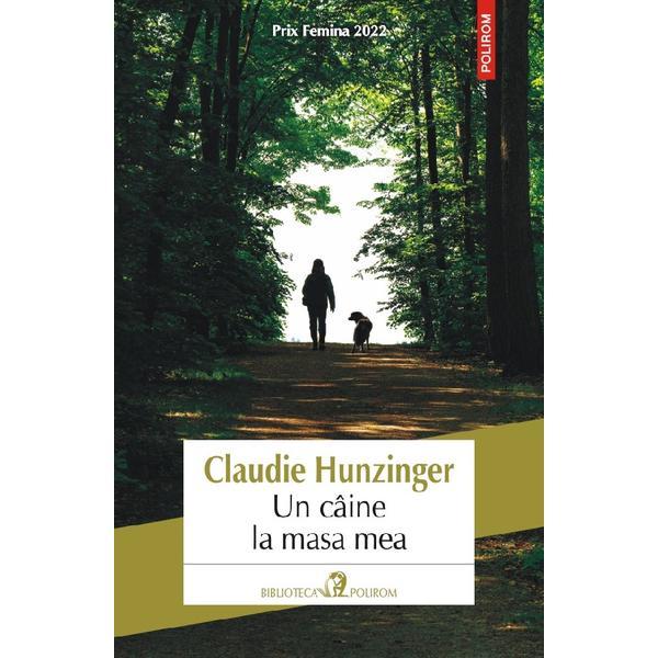 Carte Un caine la masa mea - Claudie Hunzinger