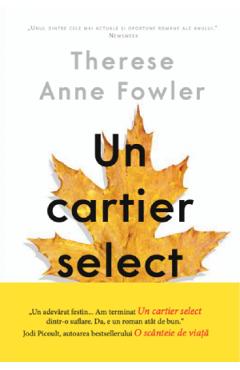 Carte Un cartier select - Therese Anne Fowler editura Therese Anne Fowler