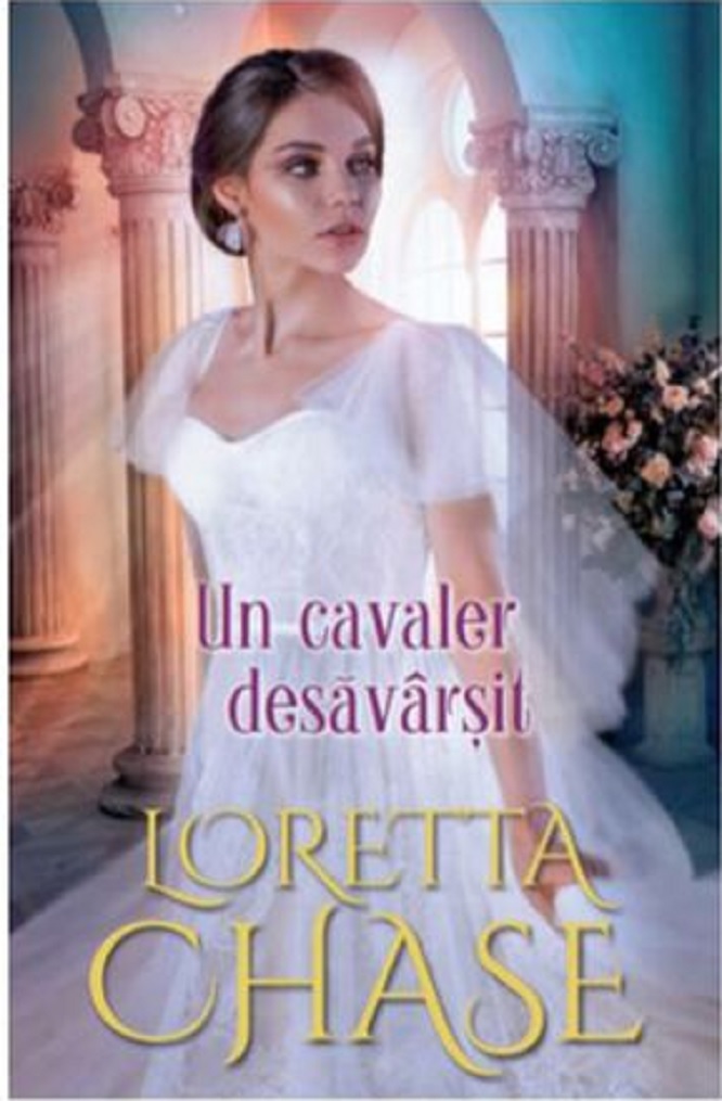 Carte Un cavaler desavarsit autor Loretta Chase editura Litera