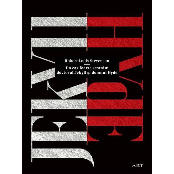Carte Un caz foarte straniu: Doctorul Jekyll si Domnul Hyde - Robert Louis Stevenson
