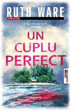 Carte Un cuplu perfect - Ruth Ware editura Ruth Ware