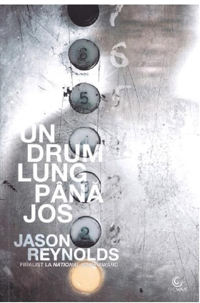 Carte Un drum lung pana jos autor Jason Reynolds editura Epica