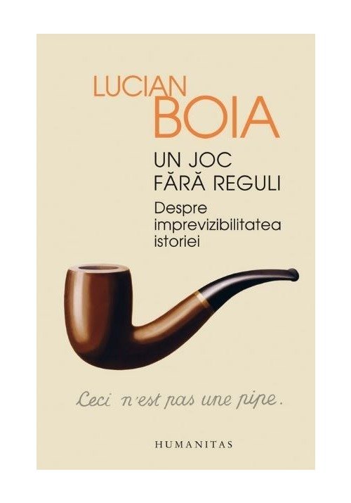 Carte Un joc fara reguli. Despre imprevizibilitatea istoriei editura Humanitas