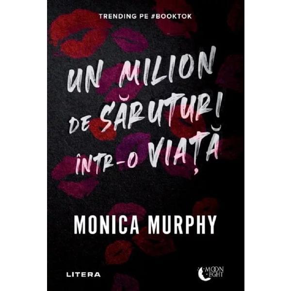 Carte Un milion de saruturi intr-o viata - Monica Murphy