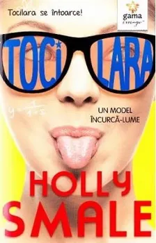 Carte Un model incurca-lume. Tocilara se intoarce!/Holly Smale editura Gama Imago