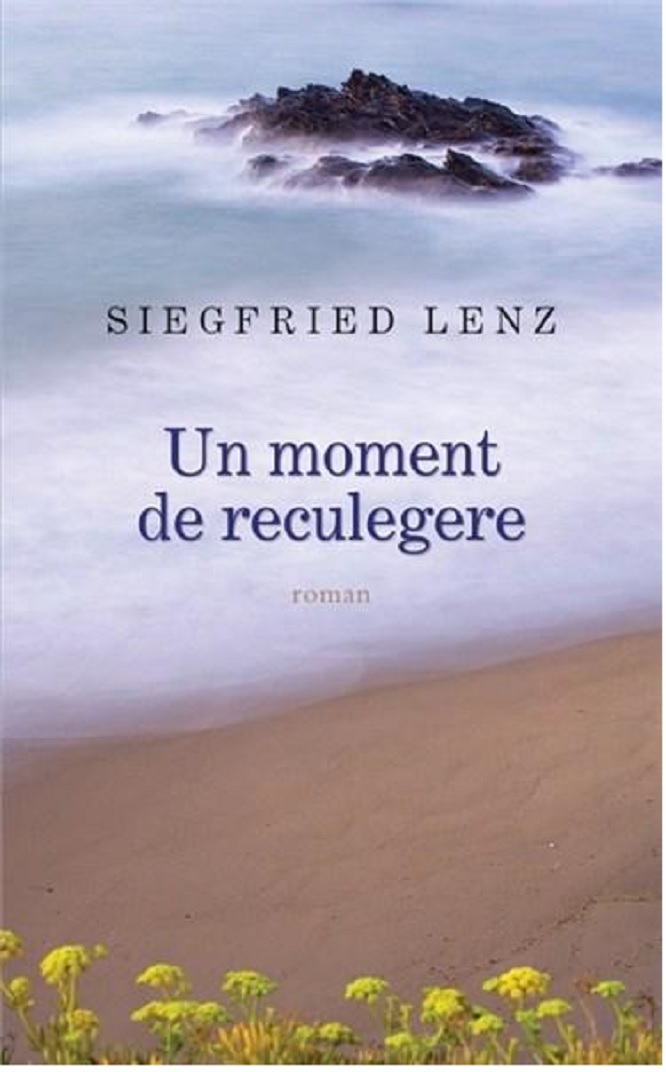 Carte Un moment de reculegere autor Siegfried Lenz editura RAO