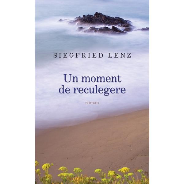 Carte Un moment de reculegere - Siegfried Lenz