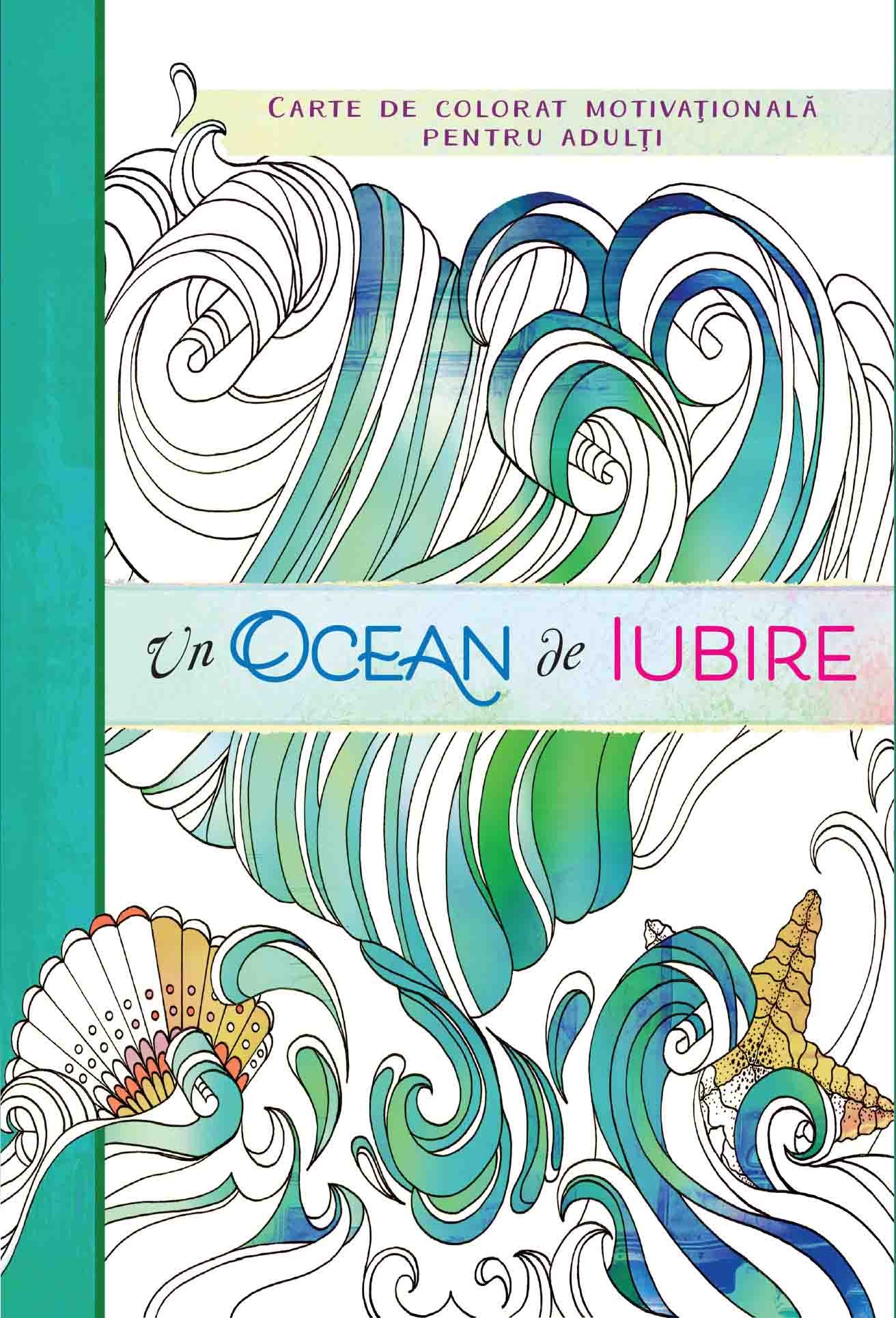 Carte Un ocean de iubire   editura Curtea Veche Publishing