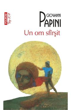 Carte Un om sfirsit - Giovanni Papini editura Giovanni Papini