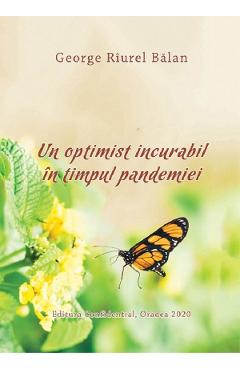 Carte Un optimist incurabil in timpul pandemiei - George Riurel Balan editura George Riurel Balan