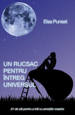 Carte Un rucsac pentru intreg universul - Elsa Punset editura Elsa Punset
