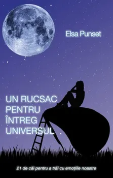 Carte Un rucsac pentru intreg universul/Elsa Punset editura RAO