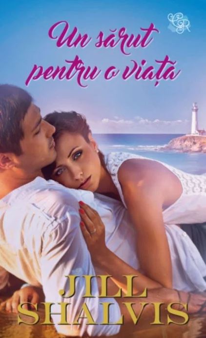 Carte Un sarut pentru o viata autor Jill Shalvis editura Litera