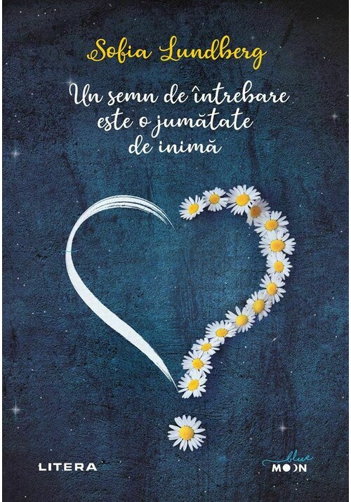 Carte Un semn de intrebare este o jumatate de inima editura Litera