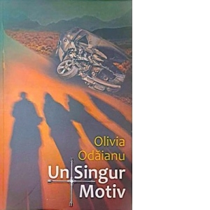 Carte Un singur motiv Autor Olivia Odaianu
