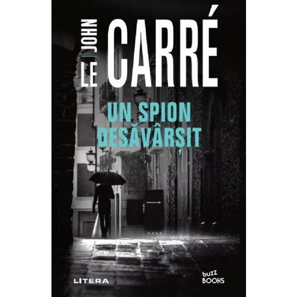 Carte Un spion desavarsit - John le Carre