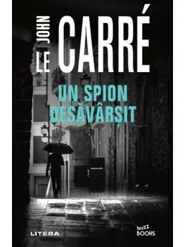 Carte Un spion desavarsit/John le Carre editura Litera