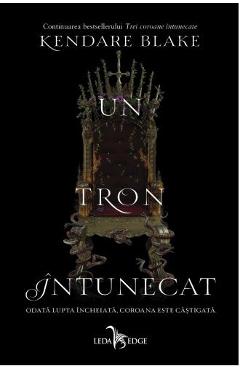 Carte Un tron intunecat. Seria Trei coroane intunecate. Vol.2 - Kendare Blake editura Kendare Blake