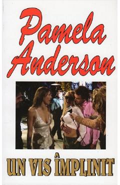 Carte Un vis implinit - Pamela Anderson editura Pamela Anderson