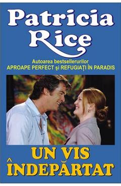 Carte Un vis indepartat - Patricia Rice editura Patricia Rice