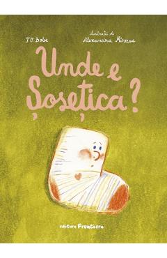 Carte Unde e Sosetica? - T.O. Bobe editura T.O. Bobe