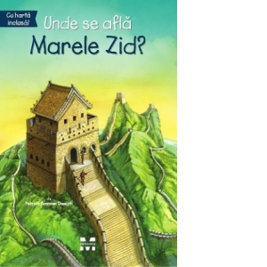 Carte Unde se afla Marele Zid? Autor Patricia Brennan Demuth