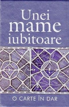 Carte Unei mame iubitoare editura -