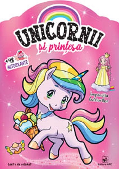 Carte Unicornii si printesa   editura Arc