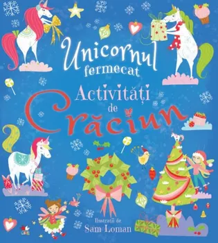 Carte Unicornul fermecat. Activitati de Craciun/*** editura Litera