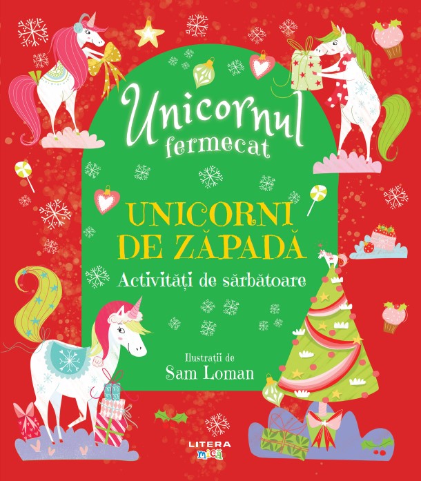 Carte Unicornul fermecat. Unicorni de zapada. Activitati de sarbatoare editura Litera