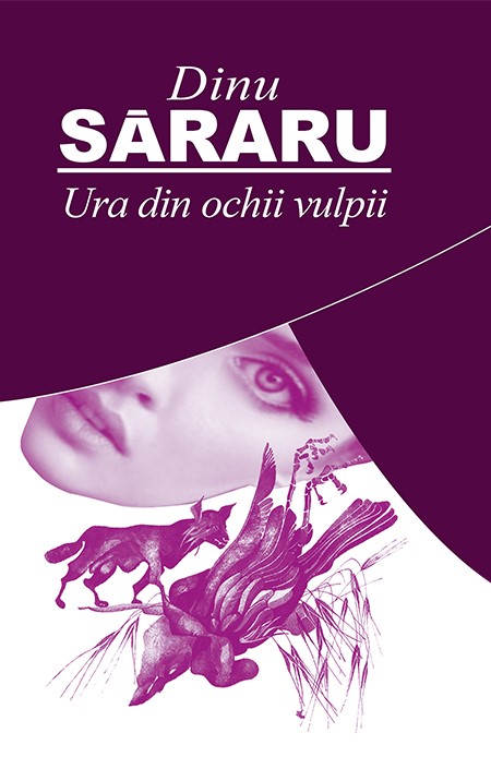 Carte Ura din ochii vulpii autor Dinu Sararu editura RAO