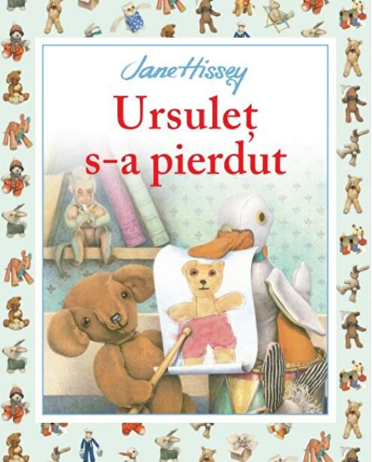 Carte Ursuletul s-a pierdut autor Jane Hissey editura Litera