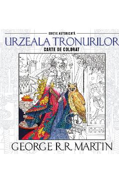Carte Urzeala tronurilor - George R.R. Martin - Carte de colorat editura -