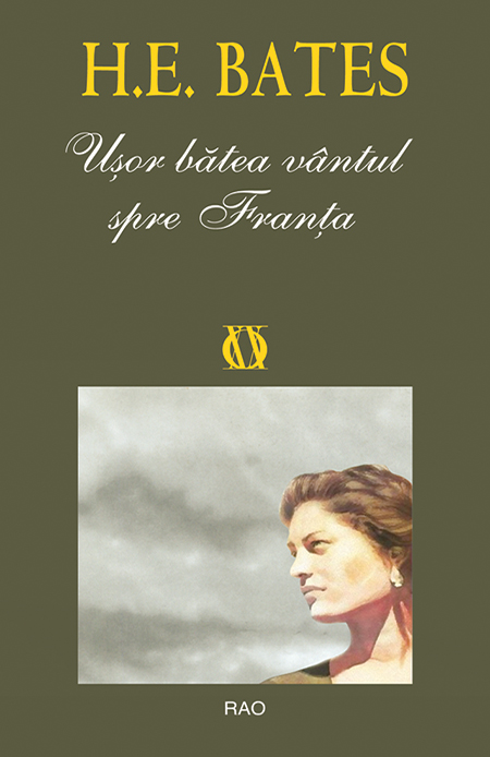 Carte Usor batea vantul spre Franta autor H.E. Bates editura RAO