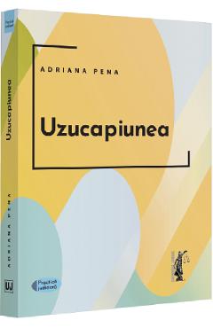 Carte Uzucapiunea - Adriana Pena editura Adriana Pena