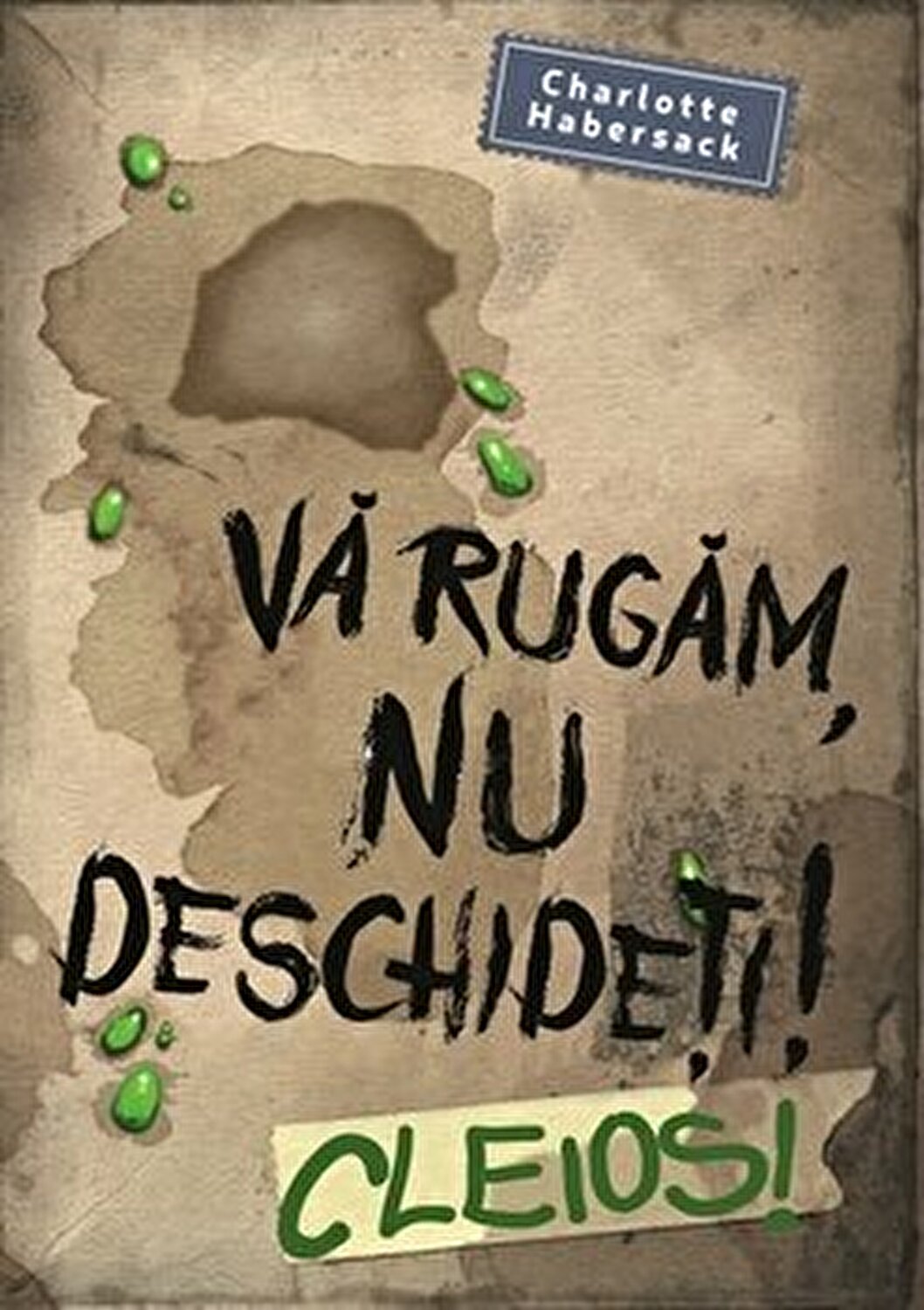 Carte Va rugam nu deschideti! Cleios! autor Charlotte Habersack editura Aramis