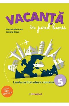 Carte Vacanta in jurul lumii. Limba si literatura romana - Clasa 5 - Ramona Raducanu