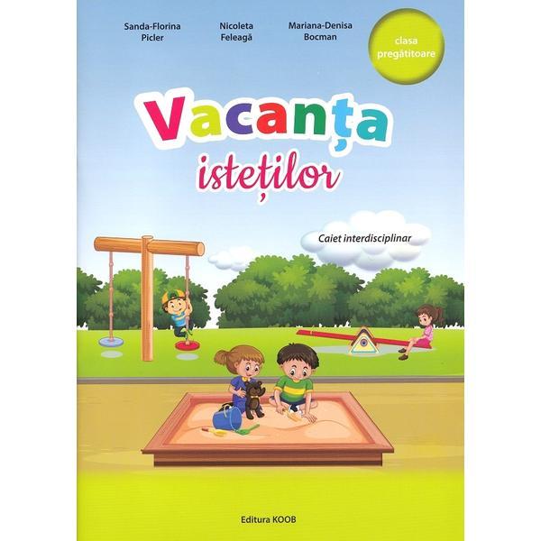 Carte Vacanta istetilor - Clasa pregatitoare - Sanda-Florina Picler