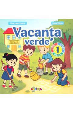 Carte Vacanta verde - Clasa 1 - Nina Leon Stoica