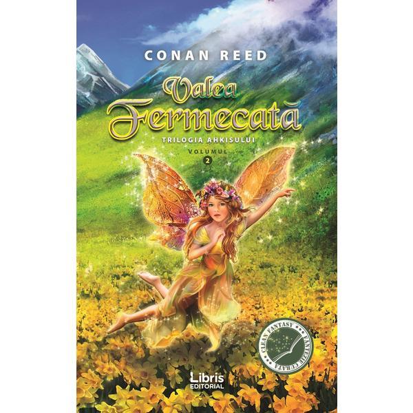 Carte Valea fermecata. Trilogia Ahkisului. Vol.2 - Conan Reed