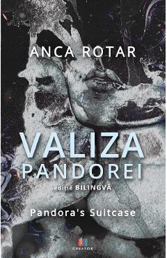 Carte Valiza Pandorei - Anca Rotar editura Anca Rotar