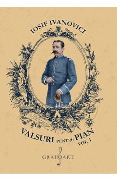 Carte Valsuri pentru pian Vol.1 - Iosif Ivanovici editura Iosif Ivanovici