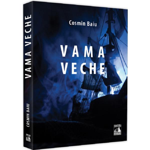 Carte Vama Veche - Cosmin Baiu