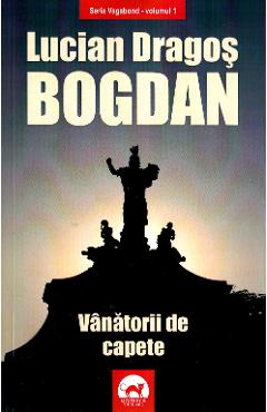 Carte Vanatorii de capete - Lucian Dragos Bogdan editura Lucian Dragos Bogdan