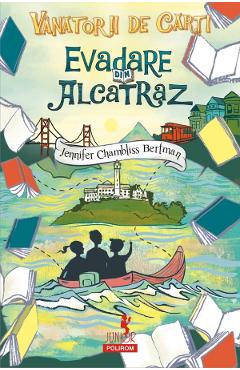 Carte Vanatorii de carti. Evadare din Alcatraz - Jennifer Chambliss Bertman editura Jennifer Chambliss Bertman