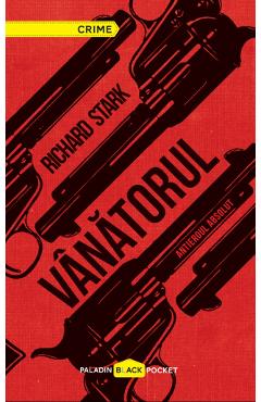 Carte Vanatorul - Richard Stark editura Richard Stark