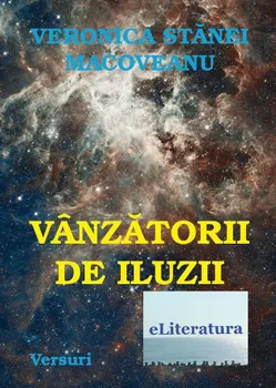 Carte Vanzatorii de iluzii. Versuri/Veronica Stanei Macoveanu editura eLiteratura